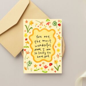 You are the most wonderful Mum