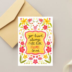 You have always felt like home to me card